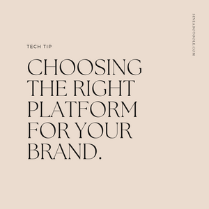 Choosing the right platform for your brand
